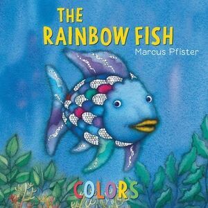 The Rainbow Fish Colors -- Marcus Pfister